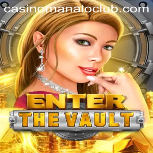 EntertheVault: The Thrilling Adventure of Manalo Club
